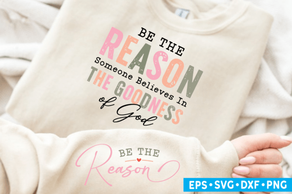 Be the Reason SVG Religious Graphics & T-Shirt Designs