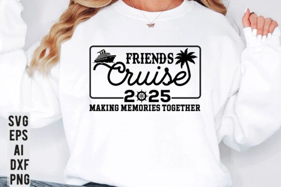 Friends Cruise 2025 SVG PNG: Graphics for T-Shirt Designs