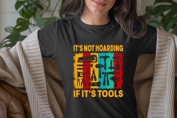 It's Not Hoarding if It's Tools: T-Shirt Graphics Review