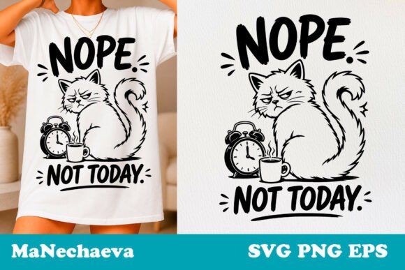 Sarcastic Cat Quote SVG Nope Today – Graphics & T-Shirt Designs