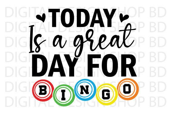 Today is a Great Day for Bingo Graphics in T-Shirt Designs